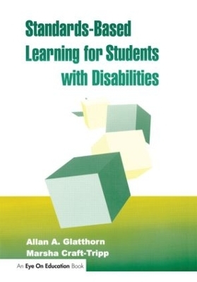 Standards-Based Learning for Students with Disabilities - Marsha Craft- Tripp, Allan Glatthorn