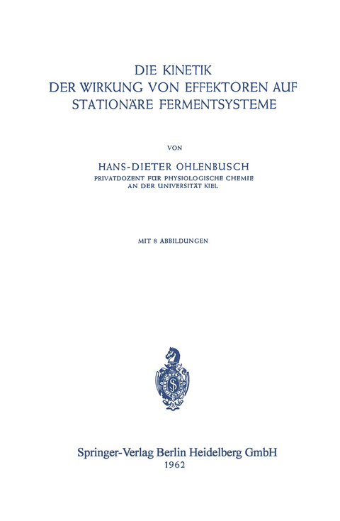 Die Kinetik der Wirkung von Effektoren auf Station&auml;re Fermentsysteme - H. D. Ohlenbusch