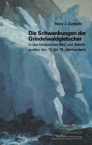 Die Schwankungen der Grindelwaldgletscher in den historischen Bild- und Schriftquellen des 12. bis 19. Jahrhunderts
