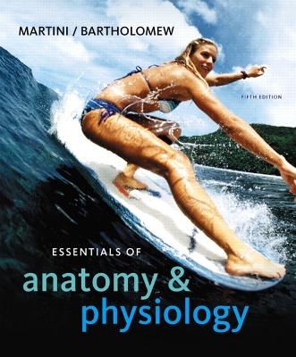 Essentials of Anatomy & Physiology with Interactive Physiology 10-System Suite - Frederic H. Martini, Edwin F. Bartholomew
