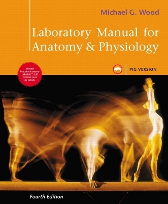 Laboratory Manual for Anatomy & Physiology, Pig Version - Michael G. Wood