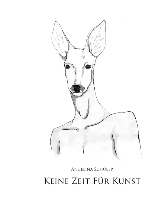 Keine Zeit f&uuml;r Kunst - Angelina Sch&uuml;ler
