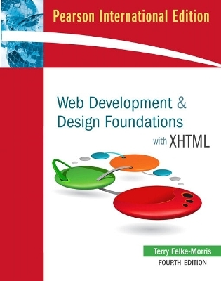Web Development and Design Foundations with XHTML - Terry Felke-Morris