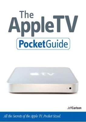 The Apple TV Pocket Guide - Jeff Carlson