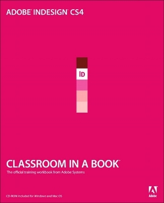 Adobe InDesign CS4 Classroom in a Book - . Adobe Creative Team