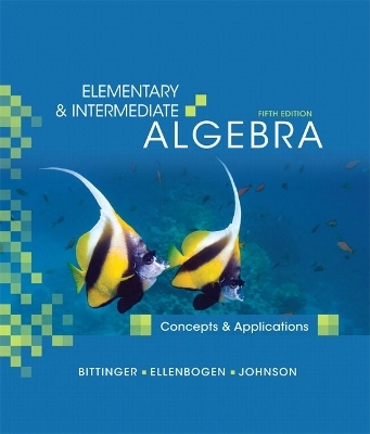 Elementary & Intermediate Algebra - Marvin L. Bittinger, David J. Ellenbogen, Barbara L. Johnson