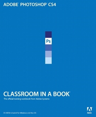 Adobe Photoshop CS4 Classroom in a Book - . Adobe Creative Team