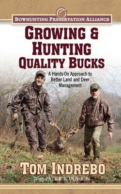 Growing & Hunting Quality Bucks - Tom Indrebo