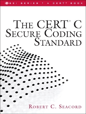 The CERT C Secure Coding Standard - Robert C. Seacord
