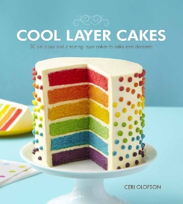 Cool Layer Cakes - Ceri Olofson