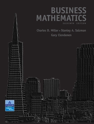 Business Mathematics - Charles D. Miller, Stanley A. Salzman, Gary Clendenen