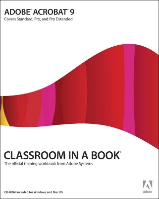Adobe Acrobat 9 Classroom in a Book - . Adobe Creative Team