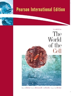 The World of the Cell - Wayne M. Becker, Lewis J. Kleinsmith, Jeff Hardin, Gregory Paul Bertoni