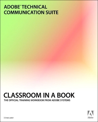 Adobe Technical Communication Suite Classroom in a Book - . Adobe Creative Team
