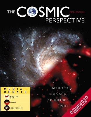 Exam Copy for Cosmic Perspective Media Update, The (text component) - Jeffrey O. Bennett, Megan O. Donahue, Nicholas Schneider, Mark Voit