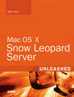 Mac OS X Snow Leopard Server Unleashed