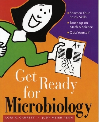 Get Ready for Microbiology - Lori K. Garrett, Judy M. Penn