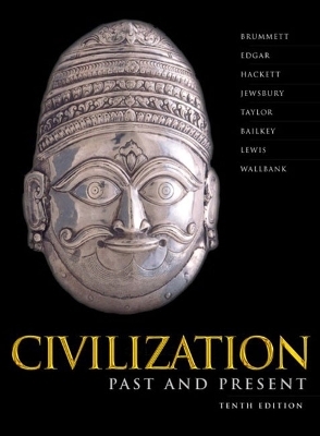 Civilization Past & Present, Single Volume Edition - Palmira Brummett, Robert R. Edgar, Neil J. Hackett, George F. Jewsbury, Alastair M Taylor