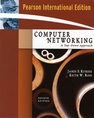 Computer Networking - James F. Kurose, Keith W. Ross