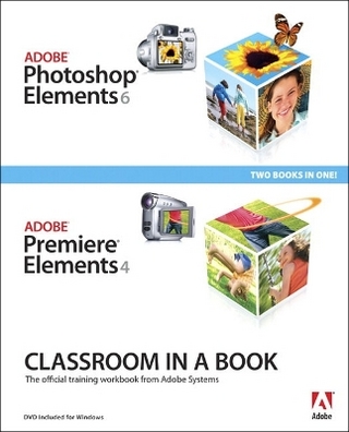 Adobe Photoshop Elements 6 and Adobe Premiere Elements 4 Classroom in a Book Collection
