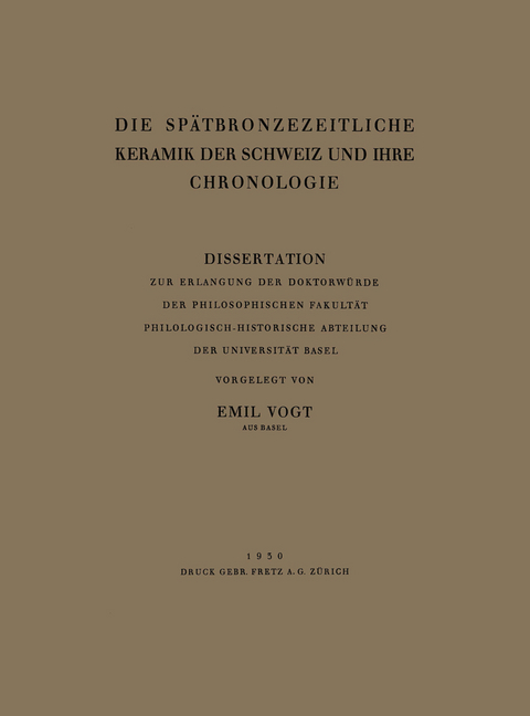 Die Sp&auml;tbronzezeitliche Keramik der Schweiz und Ihre Chronologie - Emil Vogt