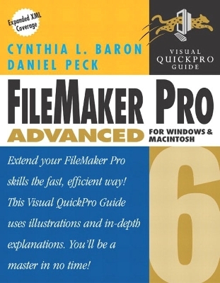 FileMaker Pro 6 Advanced for Windows and Macintosh - Cynthia L. Baron, Daniel Peck