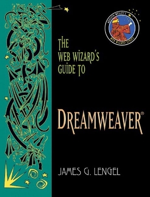The Web Wizard's Guide to Dreamweaver - James G. Lengel