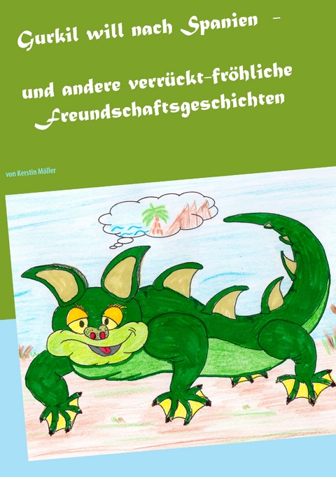 Gurkil will nach Spanien - Kerstin M&ouml;ller
