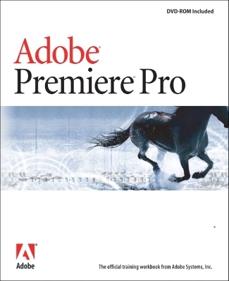 Adobe Premiere Pro Classroom in a Book - . Adobe Creative Team