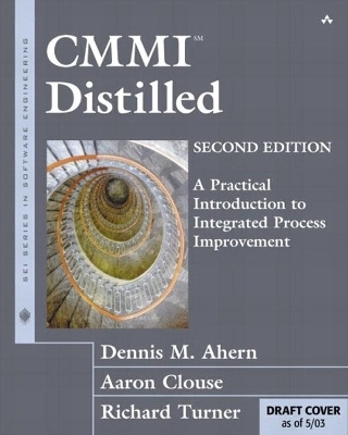 CMMI Distilled - Dennis Ahern, Aaron Clouse, Richard Turner