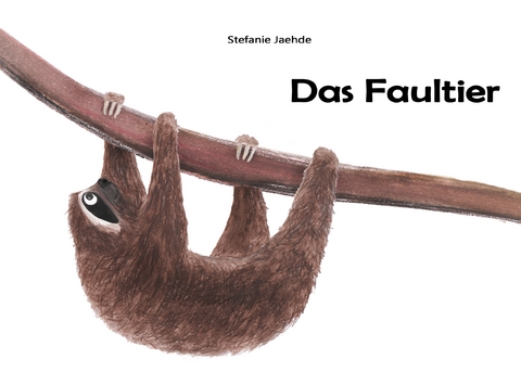 Das Faultier - Stefanie Jaehde