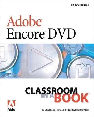 Adobe Encore DVD Classroom in a Book - . Adobe Creative Team