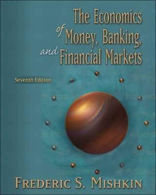 The Economics of Money, Banking, and Financial Markets plus MyLab Economics Student Access Kit