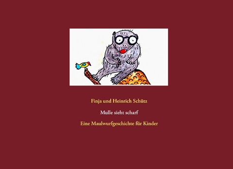 Mulle sieht scharf - Finja Sch&uuml;tz, Heinrich Sch&uuml;tz