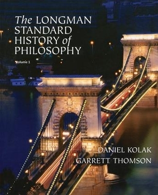 The Longman Standard History of Philosophy, VOL 1 & 2 - Daniel Kolak, Garrett Thomson