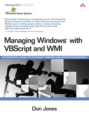 Managing Windows with VBScript and WMI - Don Jones