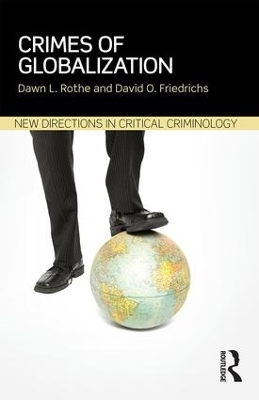 Crimes of Globalization - Dawn Rothe, David Friedrichs