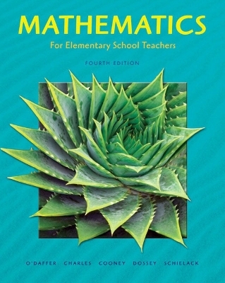Mathematics for Elementary School Teachers plus MyMathLab Student Starter Kit - Phares O'Daffer, Randall Charles, Thomas Cooney, Jane Schielack, John A. Dossey
