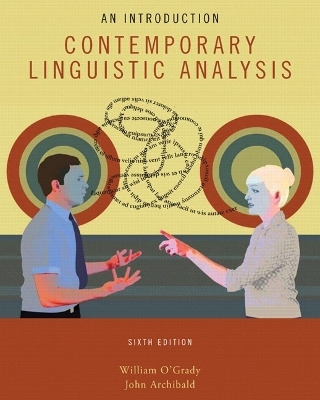 Contemporary Linguistic Analysis, Sixth Edition - William O'Grady, John Archibald