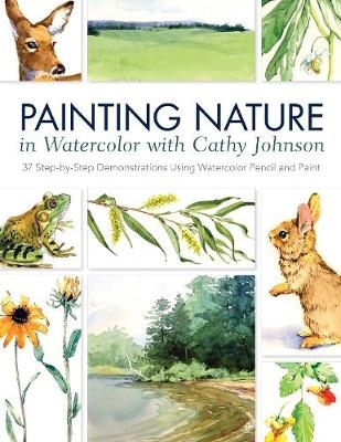 Painting Nature in Watercolor with Cathy Johnson - Cathy Johnson