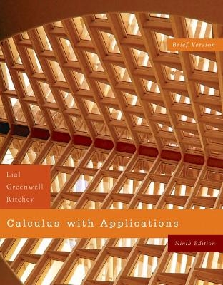 Calculus with Applications, Brief Version - Margaret L. Lial, Raymond N. Greenwell, Nathan P. Ritchey