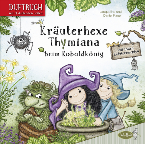 Kr&auml;uterhexe Thymiana beim Koboldk&ouml;nig - Jacqueline Kauer, Daniel Kauer