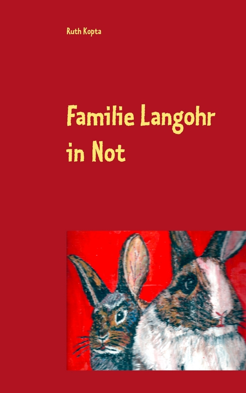 Familie Langohr in Not - Ruth Kopta