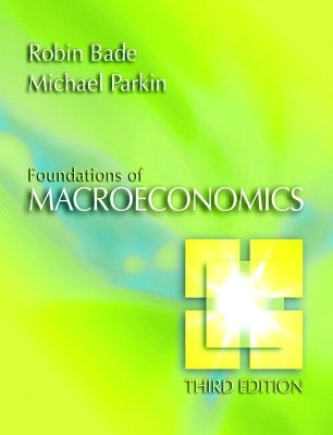 Foundations of Macroeconomics plus MyEconLab plus eBook 1-semester Student Access Kit - Robin Bade, Michael Parkin