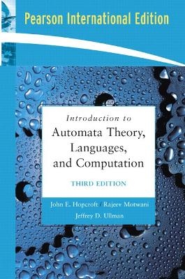 Introduction to Automata Theory, Languages, and Computation - John E. Hopcroft, Rajeev Motwani, Jeffrey D. Ullman