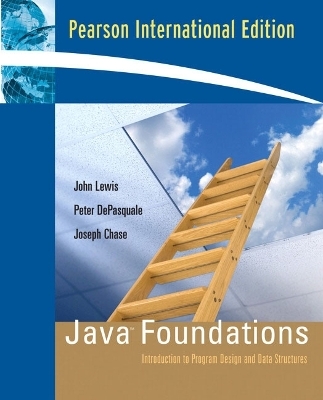 Java Foundations - John Lewis, Peter DePasquale, Joseph Chase
