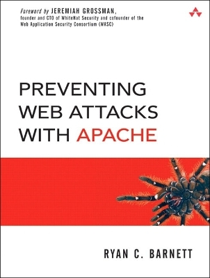 Preventing Web Attacks with Apache - Ryan C. Barnett