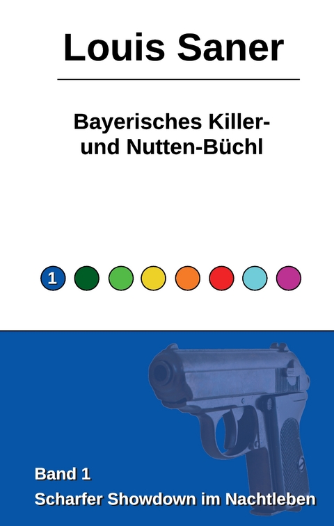 Bayerisches Killer- und Nutten-B&uuml;chl - Louis Saner