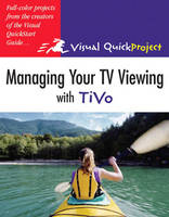 Managing Your TV Viewing with TiVo - . Peachpit Press
