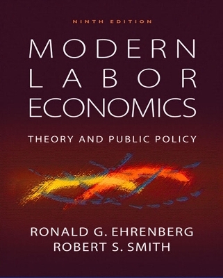 Modern Labor Economics - Ronald G. Ehrenberg, Robert S. Smith